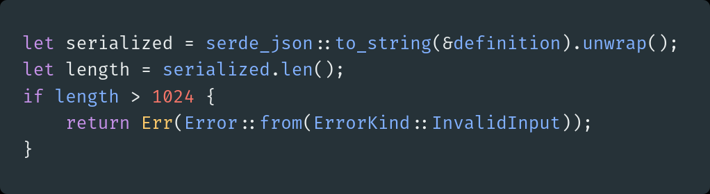 A Rust code snippet. It serializes a definition struct with serde into json, then rejects the string if the length is greater than 1024